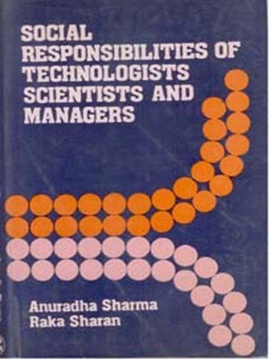 Social Responsibilities of Technologist, Scientists and Managers - Gyan Books 