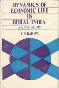 Dynamics of Economic Life in Rural India: a Case Study - Gyan Books 