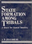 State Formation Among Tribals: a Quest For Santal Identity - Gyan Books 