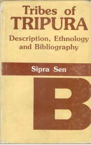 Tribes of Tripura: Description, Ethnology and Bibliography - Gyan Books 