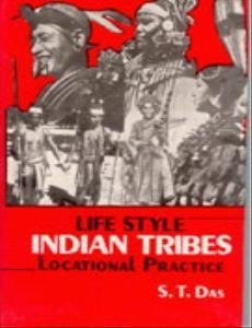 Life Style: Indian Tribes: Locational Practice 3 Vols. Set - Gyan Books 