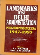Landmarks in Delhi Administration: Post-Independence Era 1947-1997 - Gyan Books 