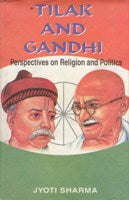 Tilak and Gandhi: Perspectives On Religion and Politics - Gyan Books 