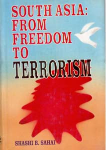 South Asia: From Freedom to Terrorism - Gyan Books 