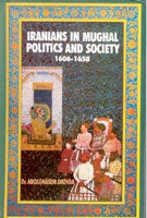 Iranians in Mughal Politics and Society: 1606-1658 - Gyan Books 