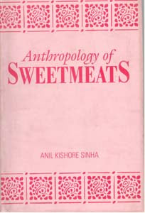 Anthropology of Sweetmeats - Gyan Books 
