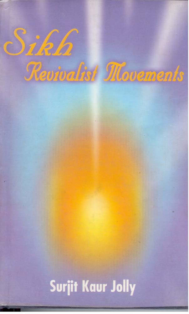 Sikh Revivalist Movements the Nirankari and Namdhari Movements in Punjab in the Nineteenth Centuries (A Socio-Religious Study) - Gyan Books 