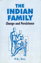 The Indian Family: Change and Persistence - Gyan Books 