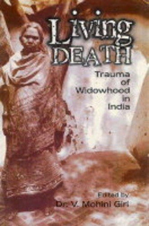Living Death: Trauma of Widowhood in India - Gyan Books 