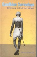 Gandhian Sarvodaya: Realizing a Realistic Utopia - Gyan Books 