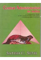 Central Administration in India: a Comparative Study of the Fundamentals With Some Commonwealth Countries - Gyan Books 