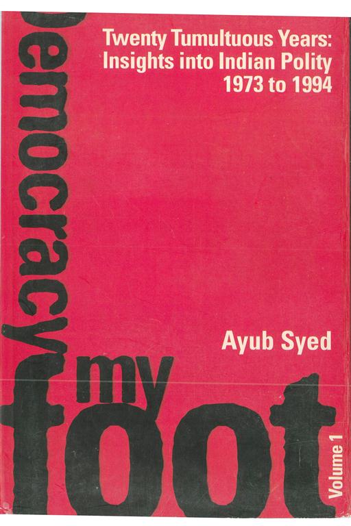 Twenty Tumultuous Years: Insight Into Indian Polity (1973-1994): Democracy My Foot Vol. 1st - Gyan Books 