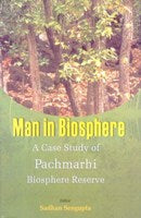Man in Biosphere: a Case Study of Panchmarhi Biosphere Reserve - Gyan Books 