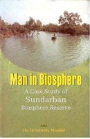 Man in Biosphere: a Case Study of Sundarban Biosphere Reserve - Gyan Books 