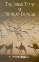 The Indian Trade At the Asian Frontier - Gyan Books 