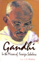 Gandhi: in the Mirror of Foreign Scholar - Gyan Books 