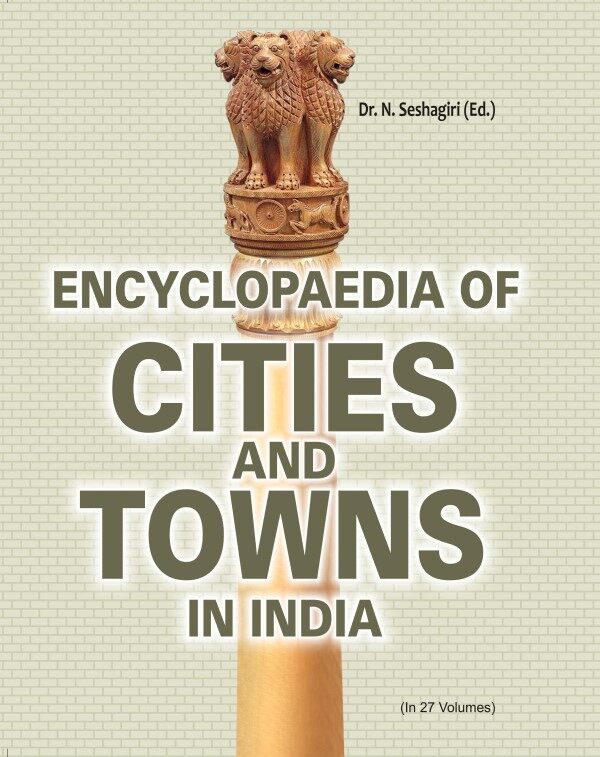 Encyclopaedia of Cities and Towns in India (Arunachal Pradesh, Manipur, Meghalaya, Mizoram, Nagaland, Sikkim, Tripura) Vol. 26th - Gyan Books 