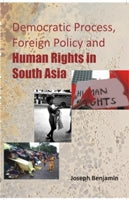 Democratic Process, Foreign Policy and Human Rights in South Asia - Gyan Books 