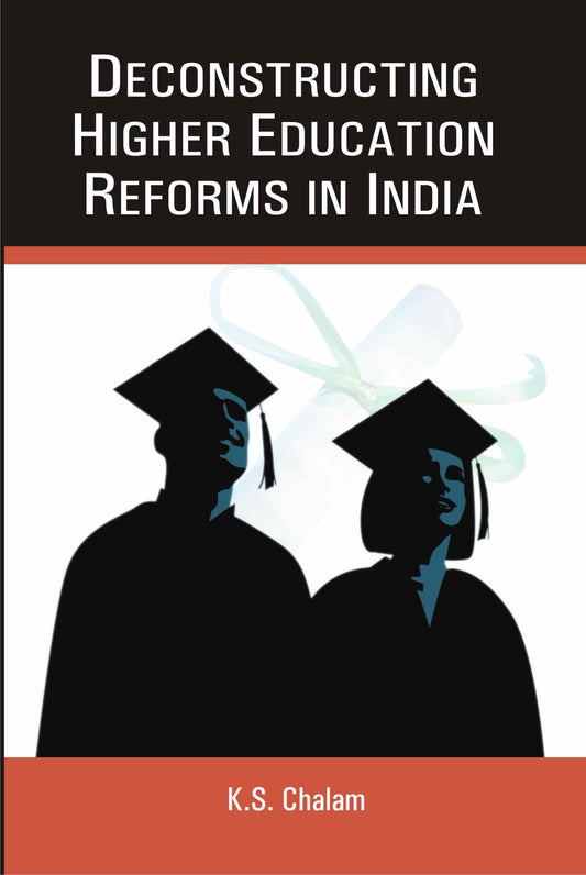 Deconstructing Higher Educational Reforms in India - Gyan Books 