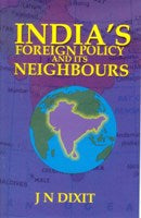 India's Foreign Policy and Its Neighbours - Gyan Books 