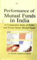 Performance of Mutual Funds in India: a Comparative Study of Public and Private Sector Mutual Funds - Gyan Books 