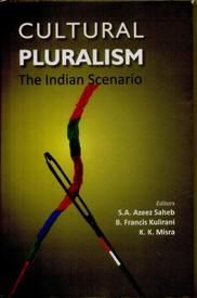 Cultural Pluralism : the Indian Scenario - Gyan Books 