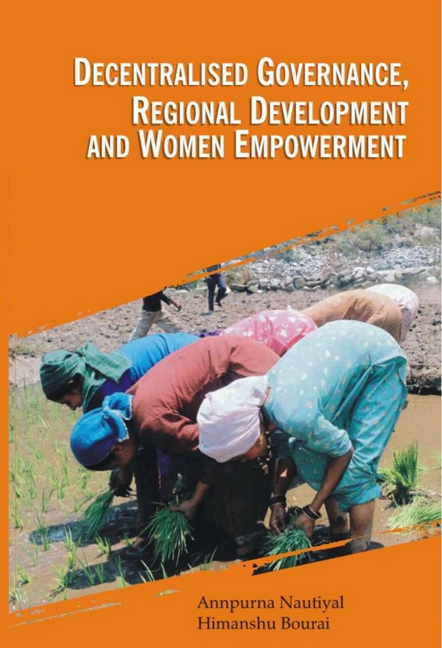 Decentralised Governance, Regional Development and Women Empowerment - Gyan Books 
