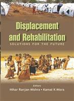 Displacement and Rehabilitation Solutions For the Future - Gyan Books 