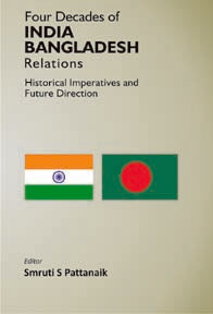 Four Decades of India Bangladesh Relations Historical Imperatives and Future Direction - Gyan Books 