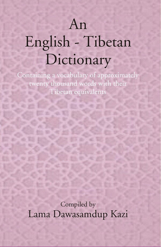 An English - Tibetan Dictionary: Containing a vocabulary of approximately twenty thousand words with their Tibetan equivalents - Gyan Books 
