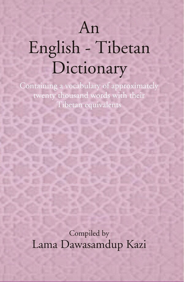 An English - Tibetan Dictionary: Containing a vocabulary of approximately twenty thousand words with their Tibetan equivalents - Gyan Books 