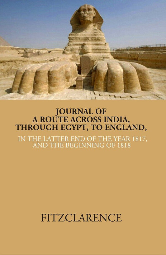 Journal of a route across India, through Egypt, to England in the latter end of the year 1817, and the beginning of 1818 - Gyan Books 