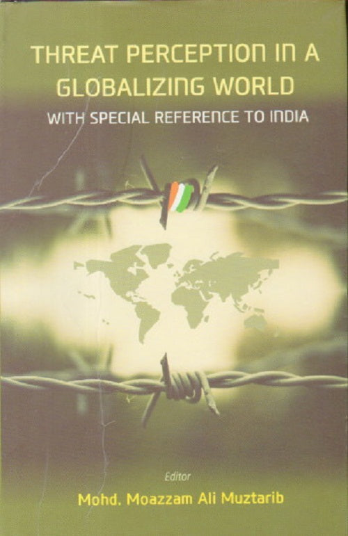 Threat Perception in a Gloabalizing World: With Special Refernce to India - Gyan Books 