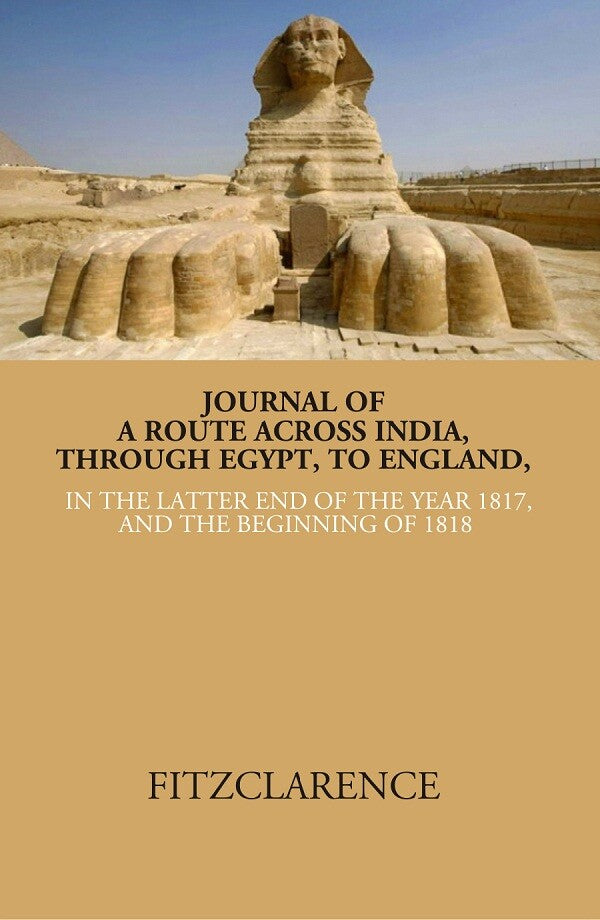 Journal of a route across India, through Egypt, to England in the latter end of the year 1817, and the beginning of 1818 - Gyan Books 