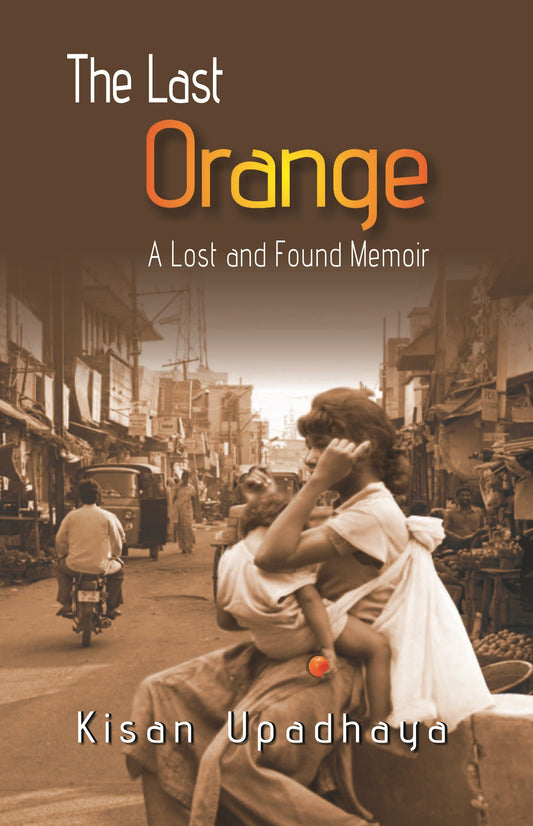 The Last Orange: a Lost and Found Memior - Gyan Books