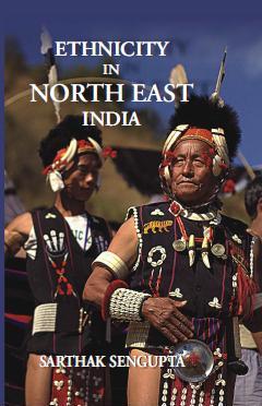 Ethnicity in North East India - Gyan Books 