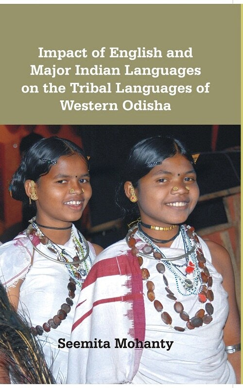 Impact of English and Major Indian Languages On the Tribal Languages of Western Odisha - Gyan Books 