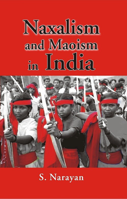 Naxalism and Maoism in India - Gyan Books 