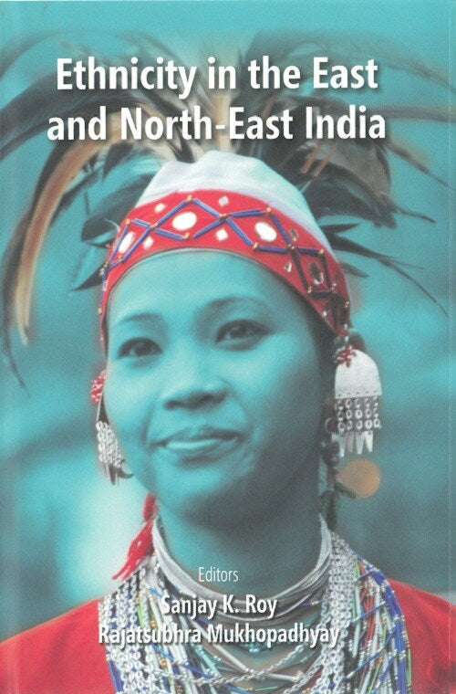 Ethnicity in the East and North-East India - Gyan Books 