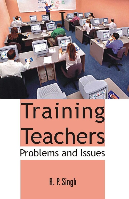 Training Teachers: Problems and Issues - Gyan Books 