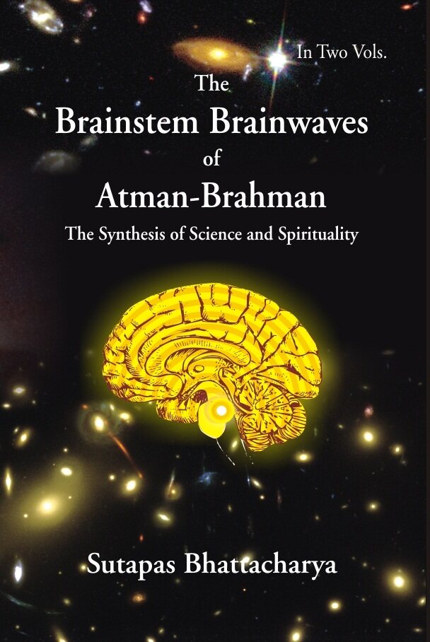 The Brainstem Brainwaves of Atman-Brahman (The Synthesis of Science and Spirituality) Vol. 2nd - Gyan Books 