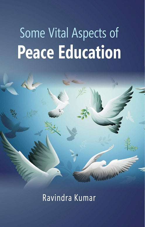 Some Vital Aspects of Peace Education - Gyan Books 