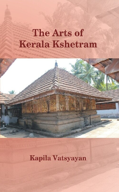 The Arts of Kerala Kshetram - Gyan Books 