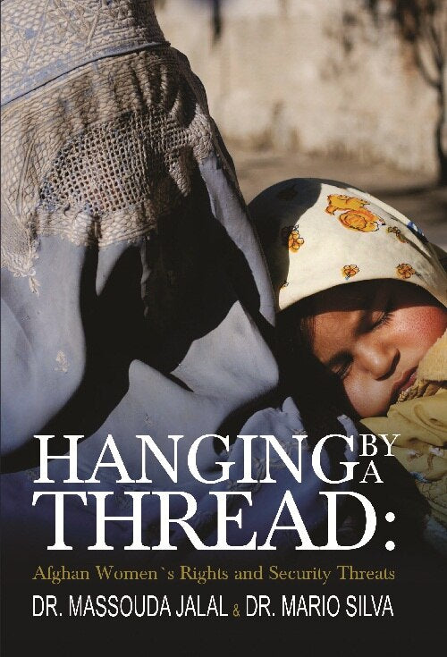 Hanging By a Thread : Afghan Womens Rights and Security Threats - Gyan Books 