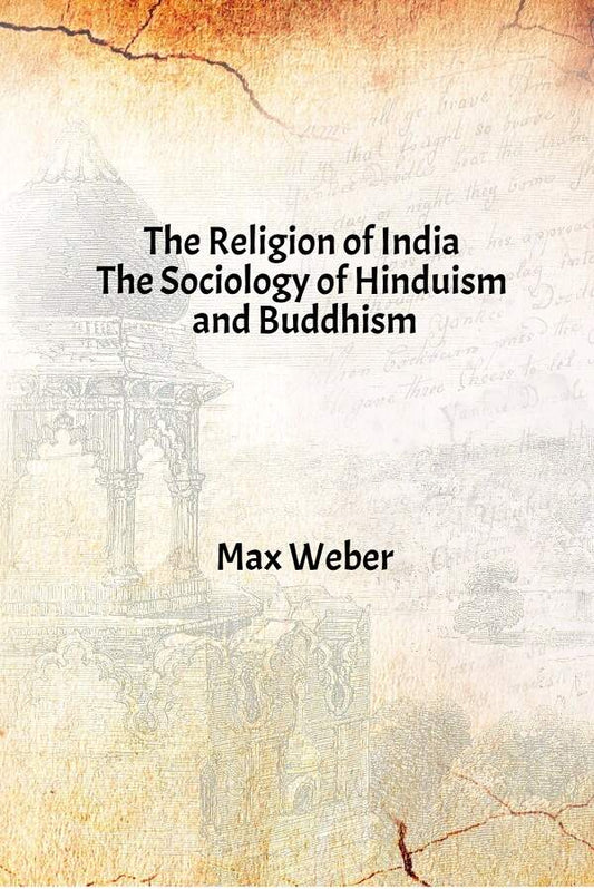 The Religion of India : the Sociology of Hinduism and Buddhism - Gyan Books 
