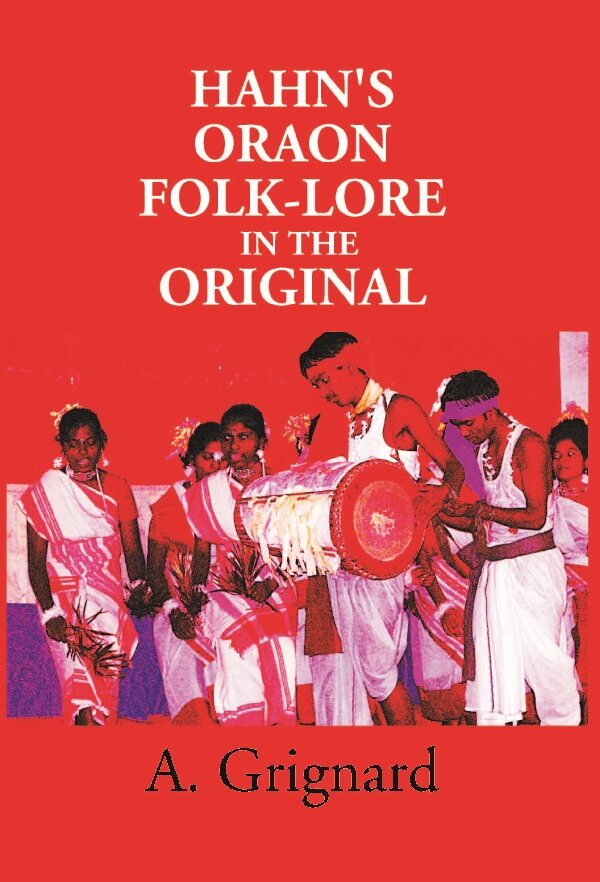 Hahn's Oraon Folk-Lore in the Original: a Critical Text With Translations and Notes - Gyan Books