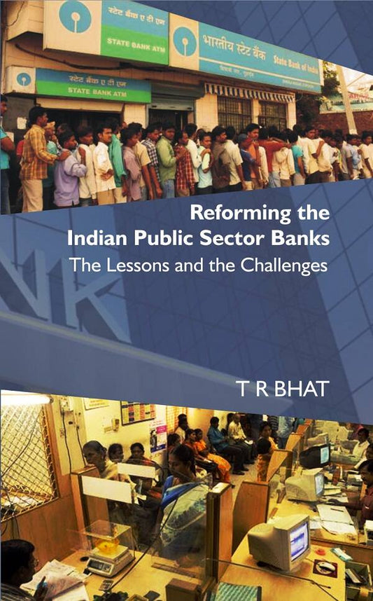Reforming the Indian Public Sector Banks: the Lessons and the Challenges - Gyan Books 