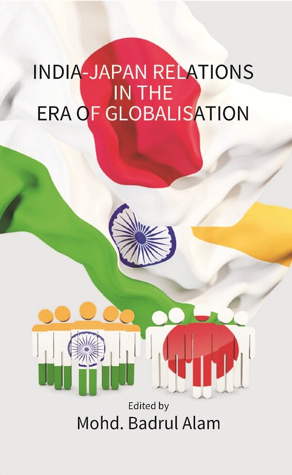 India-Japan Relations in the Era of Globalisation - Gyan Books 