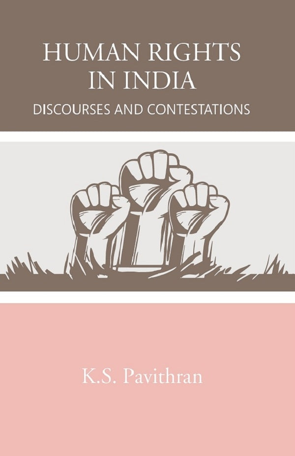 Human Rights in India: Discourses and Contestations - Gyan Books