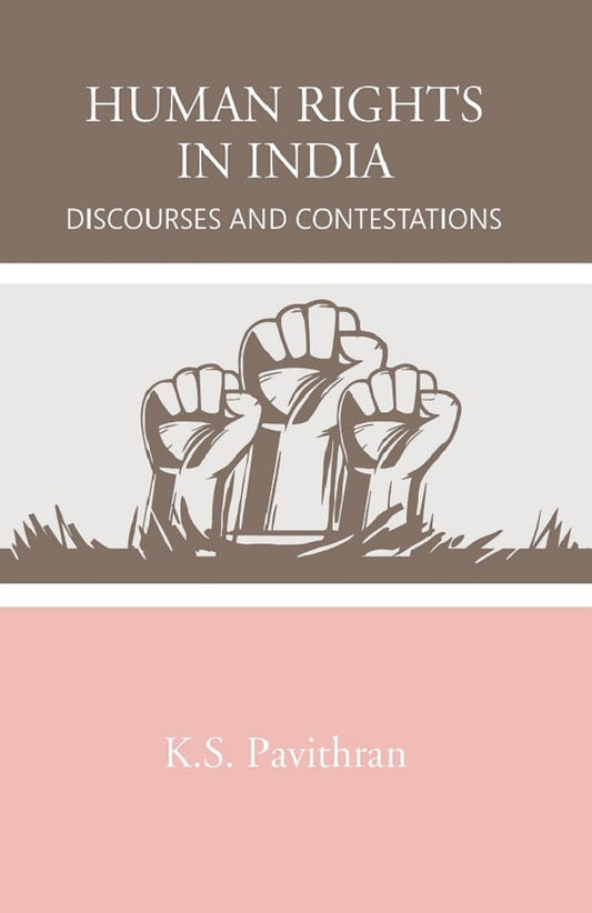 Human Rights in India: Discourses and Contestations - Gyan Books